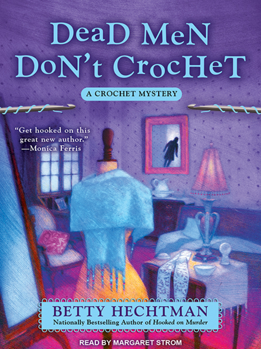 Title details for Dead Men Don't Crochet by Betty Hechtman - Wait list